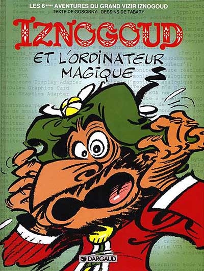 Les aventures du grand vizir Iznogoud. Vol. 6. Iznogoud et l'ordinateur magique