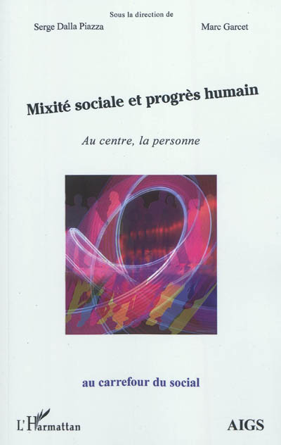 Mixité sociale et progrès humain : au centre, la personne : actes de l'université d'été 2011