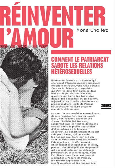 Réinventer l'amour : comment le patriarcat sabote les relations hétérosexuelles - Mona Chollet