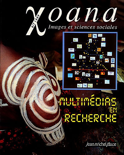 Xoana, n° 6-7. Multimédias en recherche : nouvelles pratiques en sciences sociales