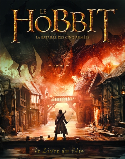 Le Hobbit : la bataille des cinq armées : le livre du film