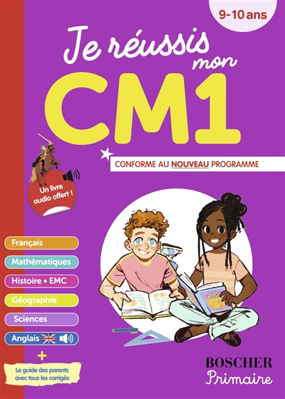 Je réussis mon CM1 : 9-10 ans : conforme au programme
