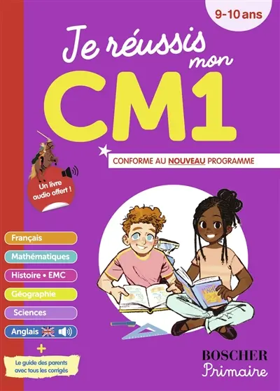 Je réussis mon CM1 : 9-10 ans : conforme au programme