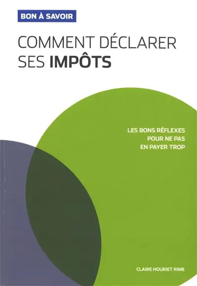 Comment déclarer ses impôts : les bons réflexes pour ne pas en payer trop