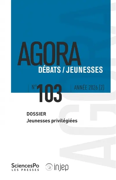 Agora débats jeunesse, n° 103. Jeunesses privilégiées Agora débats jeunesse, n° 103. Jeunesses privilégiées