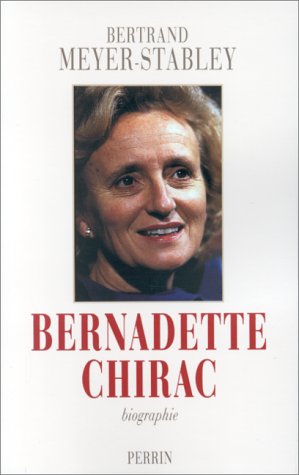 Bernadette Chirac : l'inconnue la plus célèbre