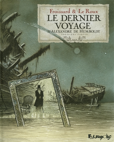 Le dernier voyage d'Alexandre de Humboldt. Vol. 1