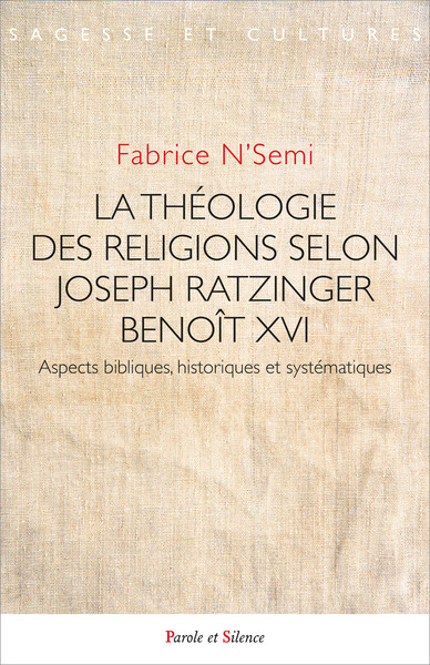 la théologie des religions selon joseph ratzinger-benoît xvi : aspects bibliques, historiques et systématiques