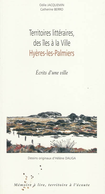 Territoires littéraires, des îles à la ville, Hyères-les-Palmiers : écrits d'une ville