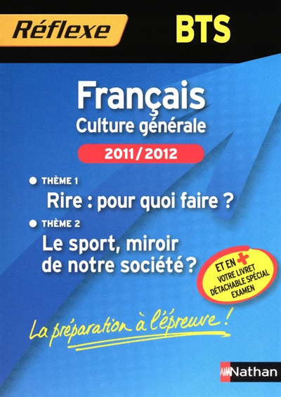 Français, culture générale, BTS 2011-2012 : thème 1, rire, pour quoi faire ? ; thème 2, le sport, miroir de notre société ?