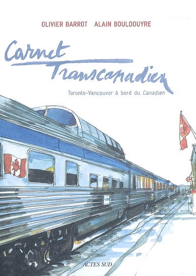 Carnet transcanadien : Toronto-Vancouver à bord du Canadien