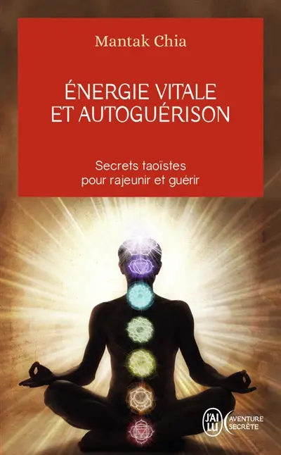Energie vitale et autoguérison : secrets taoïstes pour rajeunir et guérir