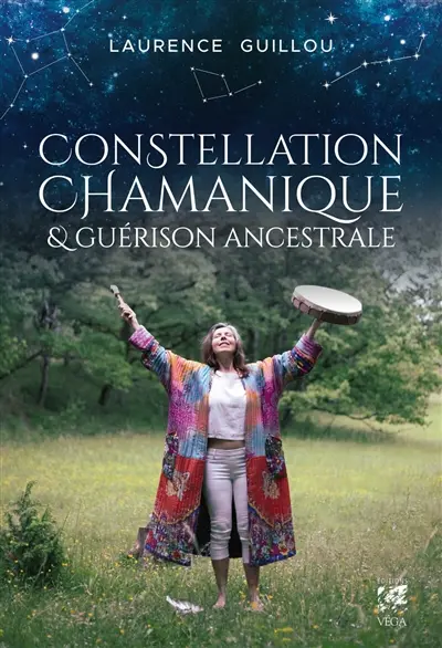 Constellation chamanique & guérison ancestrale : d'un passé hanté à un futur créatif Constellation chamanique & guérison ancestrale : d'un passé hanté à un futur créatif