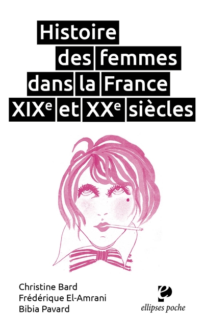 Histoire des femmes : dans la France des XIXe et XXe siècles