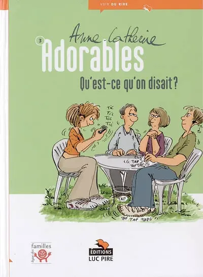 Adorables. Vol. 3. Qu'est-ce qu'on disait ?