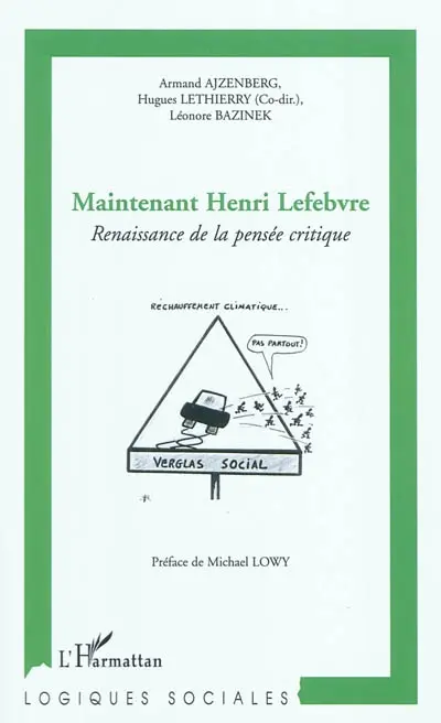 Maintenant Henri Lefebvre : renaissance de la pensée critique