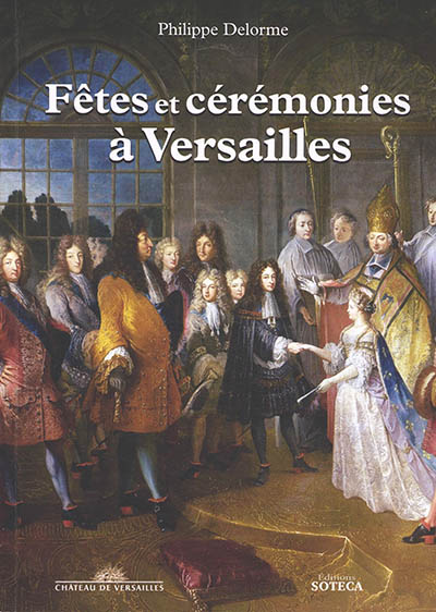 Fêtes et cérémonies à Versailles