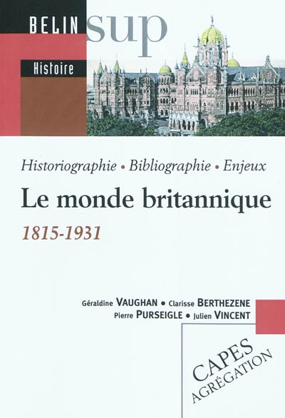 Le monde britannique, 1815-1931 : historiographie, bibliographie, enjeux