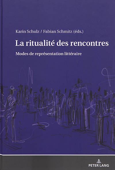 La ritualité des rencontres : modes de représentation littéraire