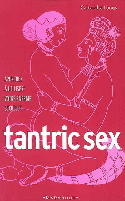 Tantric sex : apprenez à utliser votre énergie sexuelle