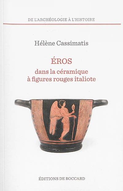 Eros dans la céramique à figures rouges italiote : essai d'interprétation iconographique et iconologique