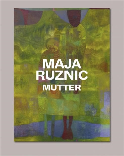 Maja Ruznic : Mutter :...