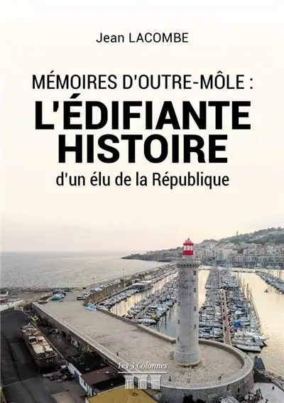 Mémoires d'Outre-Môle : L'édifiante histoire d'un élu de la République