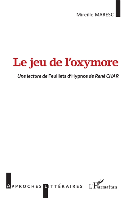 Le jeu de l'oxymore : une lecture de Feuillets d'Hypnos de René Char