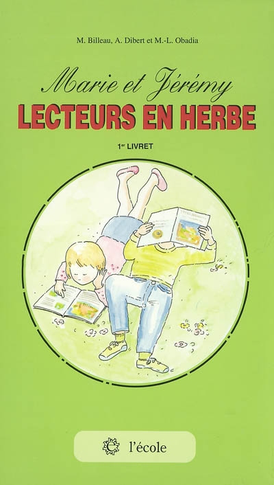 Marie et Jérémy lecteurs en herbe : 1re année du cycle des apprentissages fondamentaux, 1er livret