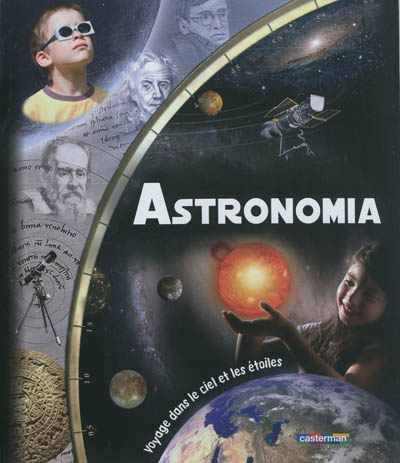 Astronomia : voyage dans le ciel et les étoiles