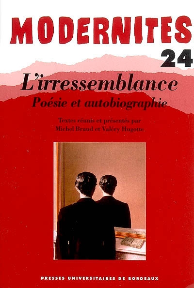 Modernités, n° 24. L'irressemblance : poésie et autobiographie