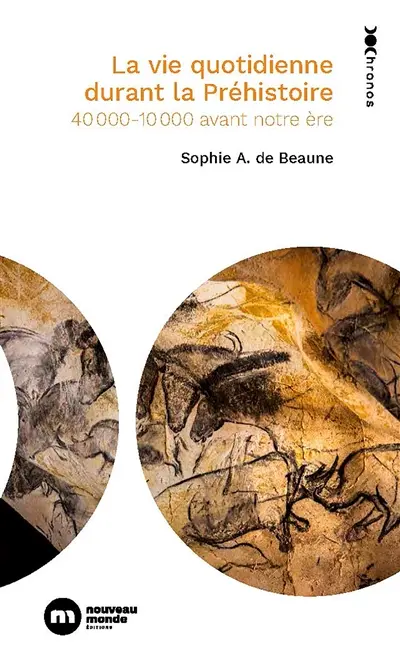 La vie quotidienne durant la préhistoire : 40000-10000 avant notre ère