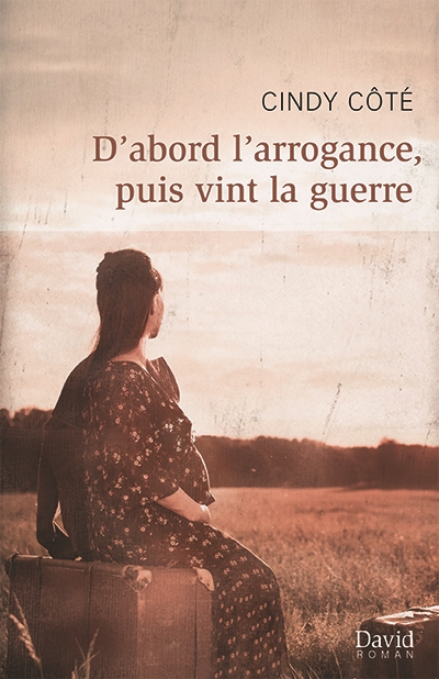 D’abord l’arrogance, puis vint la guerre
