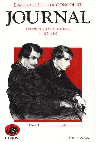 Journal : mémoire de la vie littéraire, 1851-1896. Vol. 1. 1851-1865