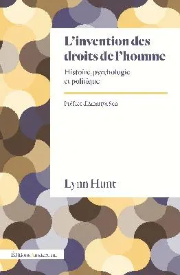 L'invention des droits de l'homme : histoire, psychologie et politique