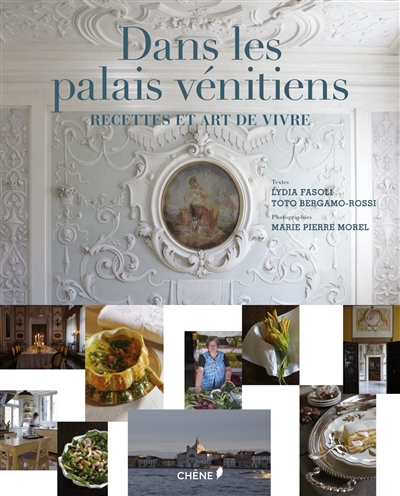 Dans les palais vénitiens : recettes et art de vivre