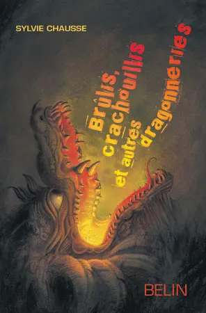 Brûlis, crachouillis et autres dragonneries