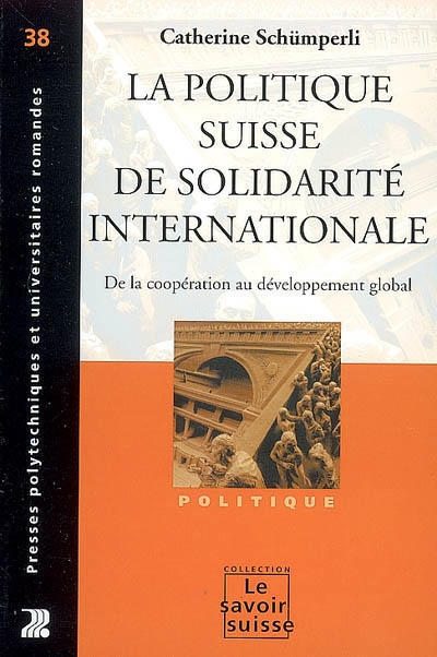 La politique suisse de solidarité internationale : de la coopération au développement global