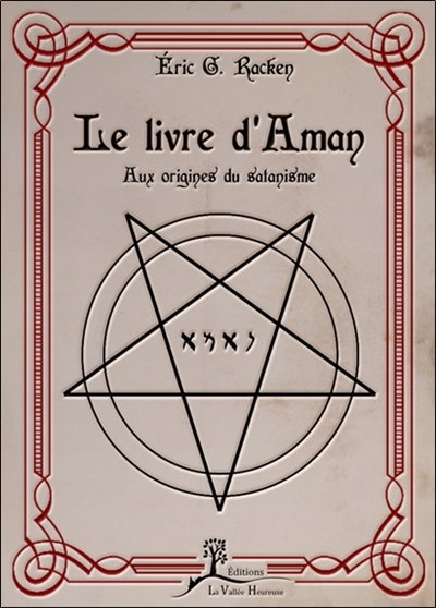 Le livre d'Aman : aux origines du satanisme