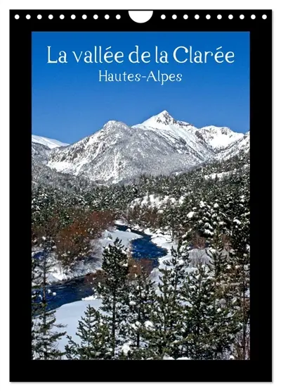 La vallée de la Clarée Hautes-Alpes (Calendrier mural 2026 DIN A4 horizontal), CALVENDO calendrier mensuel : Balade dans les Hautes-Alpes, une regard sur la vie et les paysages de montagne