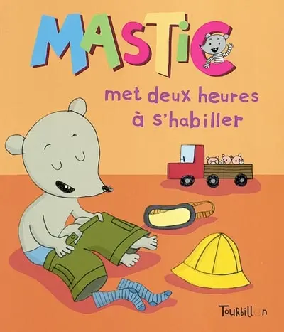Mastic. Vol. 2. Mastic met deux heures à s'habiller