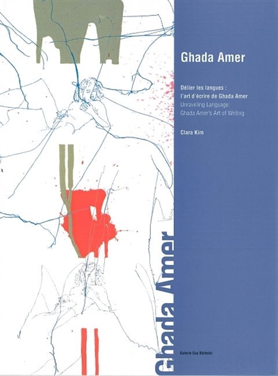 Ghada Amer : l'art d'écrire de Ghada Amer : exposition, Genève, Galerie Guy Bärtschi, 7 févr.-8 avril 2002