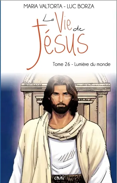 La vie de Jésus. Vol. 26. Lumière du monde