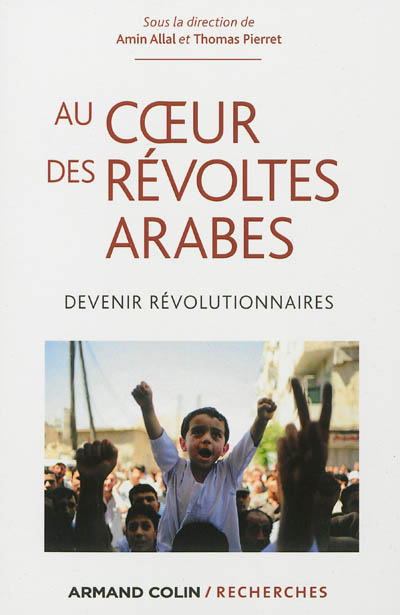 Au coeur des révoltes arabes : devenir révolutionnaires