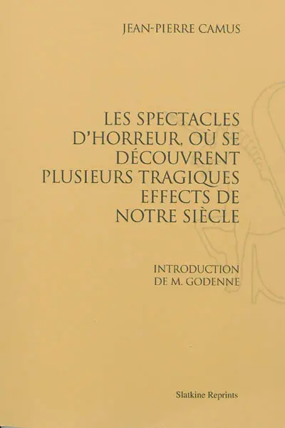Les spectacles d'horreur, où se découvrent plusieurs tragiques effects de notre siècle
