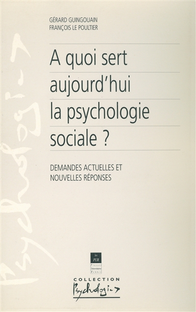 A quoi sert aujourd'hui la psychologie sociale ? : demandes actuelles et nouvelles réponses