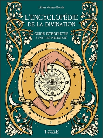 L'encyclopédie de la divination : guide introductif à l'art des prédictions