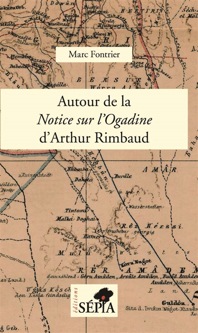 Autour de la Notice sur l'Ogadine d'Arthur Rimbaud : notes et commentaires