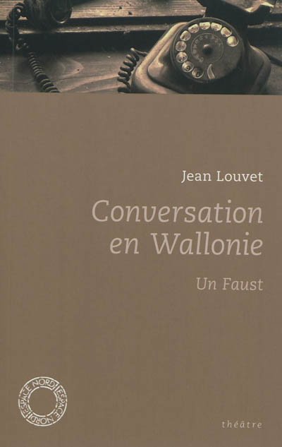 Conversation en Wallonie. Un Faust : théâtre