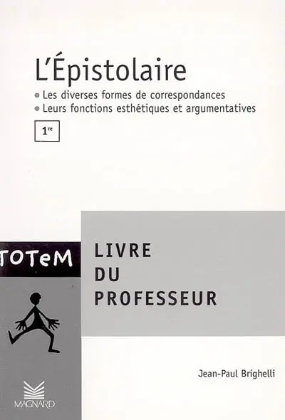 L'épistolaire, 1re : livre du professeur